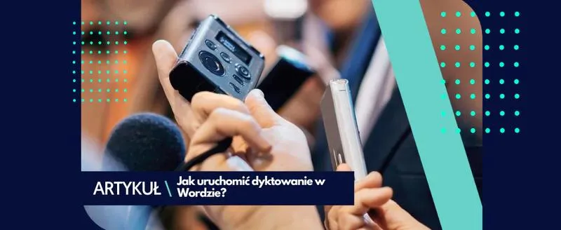 Dyktowanie w Wordzie: Prosty przewodnik, jak pisać teksty głosem